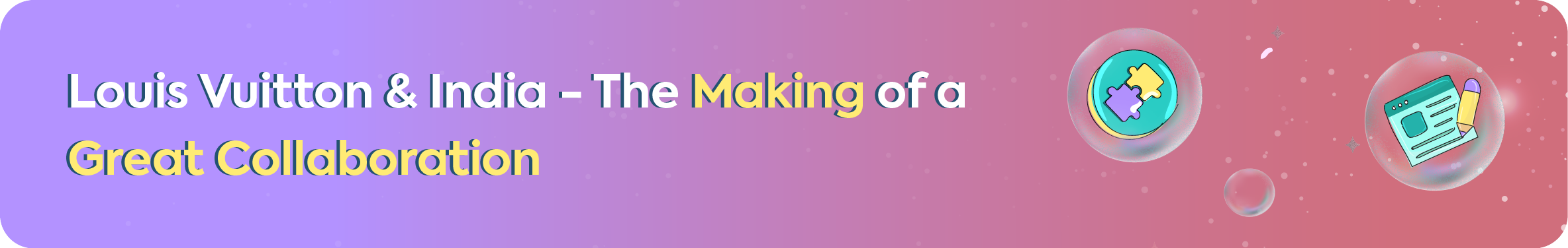 Banner image with the title 'Louis Vuitton & India - The Making of a Great Collaboration' on a purple background with icons of puzzle pieces and a webpage.