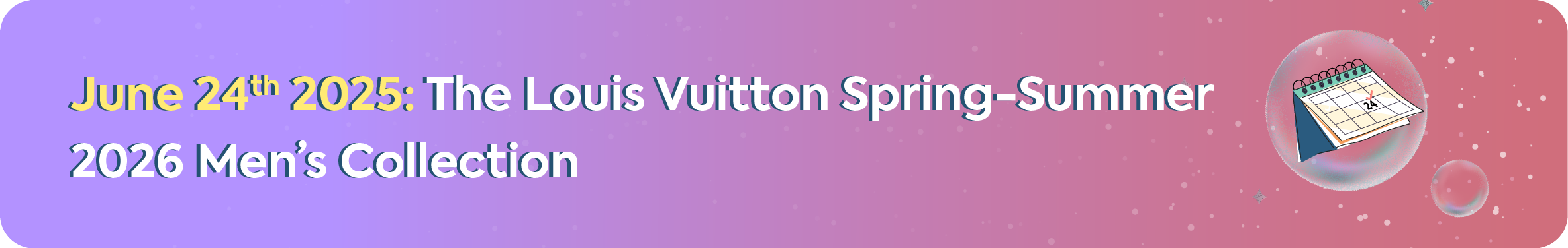 Banner announcing the Louis Vuitton Spring-Summer 2026 Men's Collection on June 24th, 2025, with a calendar icon on a purple background.