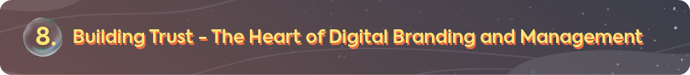 A section header for a digital branding guide, labeled with the number eight, titled 'Building Trust – The Heart of Digital Branding and Management.'