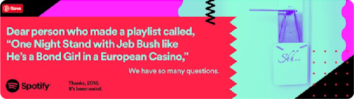 A humorous Spotify advertisement on a magenta and red-orange background. The ad reads: "Dear person who made a playlist called, 'One Night Stand with Jeb Bush like He's a Bond Girl in a European Casino,' We have so many questions." It includes the Spotify logo and the tagline "Thanks, 2016. It's been weird."