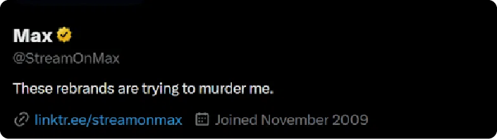 A screenshot of the X (formerly Twitter) bio for the official "Max" account (@StreamOnMax). The bio humorously and self-referentially states, "These rebrands are trying to murder me."
