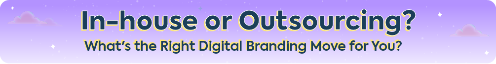 A section header asking 'In-house or Outsourcing? What’s the Right Digital Branding Move for You?' to introduce a discussion on branding strategy options.