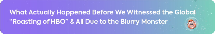 A banner with a purple gradient background and white text that reads, "What Actually Happened Before We Witnessed the Global “Roasting of HBO” & All Due to the Blurry Monster". To the right is an icon of a cartoon gorilla face in a bubble.